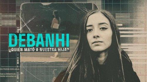Debanhi: ¿Quién mató a nuestra hija? filmas žiurėti online