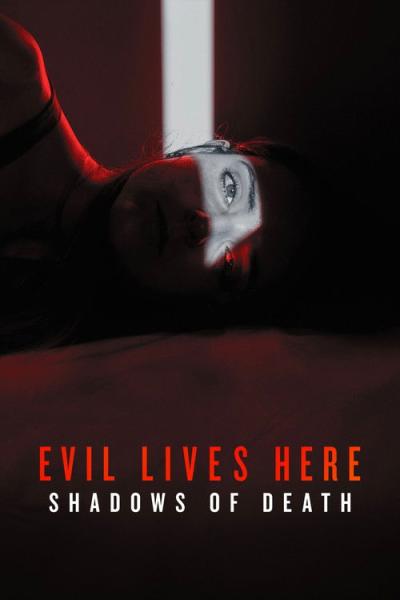 Evil Lives Here: Shadows Of Death filmas online