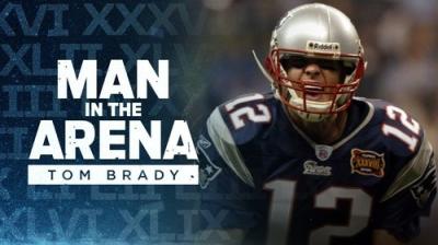 Man in the Arena: Tom Brady