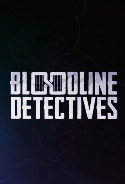 Bloodline Detectives filmas online