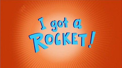 I Got A Rocket! filmas žiurėti online