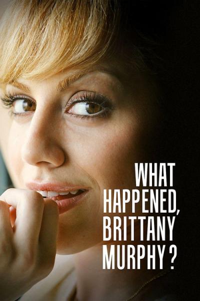 What Happened, Brittany Murphy? filmas online