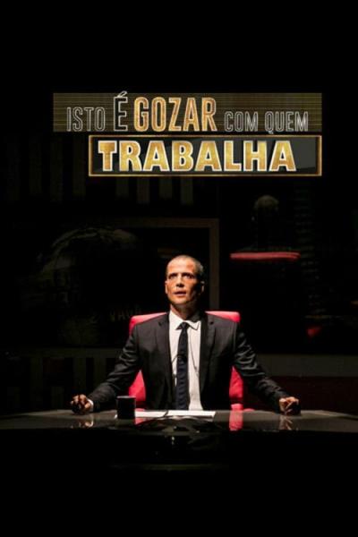 Isto é Gozar Com Quem Trabalha filmas online