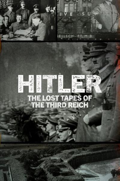 Hitler: The Lost Tapes of the Third Reich filmas online