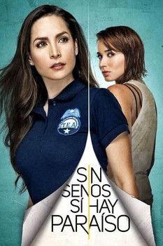 Sin senos sí hay paraíso filmas online