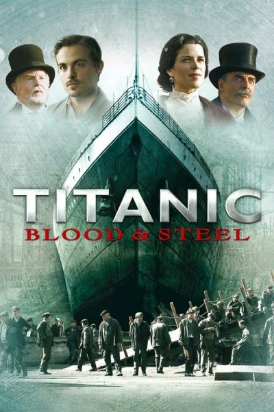 Titanic: Blood and Steel filmas online