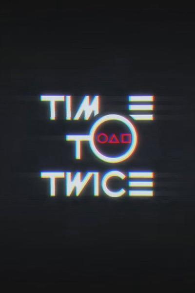 TIME TO TWICE filmas online
