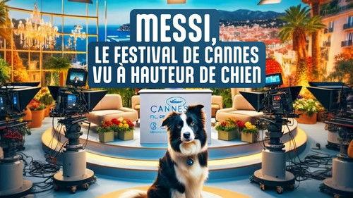 Messi : le Festival de Cannes vu à hauteur de chien filmas žiurėti online
