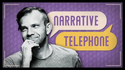 Narrative Telephone