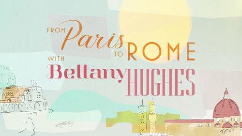 From Paris to Rome with Bettany Hughes filmas žiurėti online