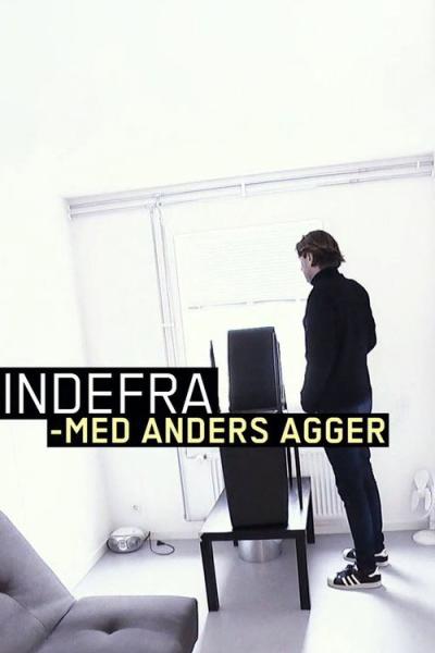 Indefra - med Anders Agger filmas online