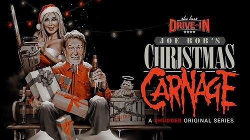 The Last Drive-In with Joe Bob Briggs: Joe Bob's Christmas Carnage filmas žiurėti online