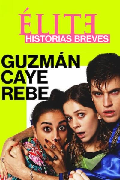 Elite Histórias Breves: Guzmán Caye Rebe filmas online