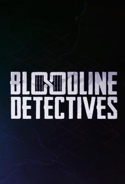 Bloodline Detectives filmas online