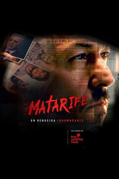 MATARIFE: Un genocida innombrable filmas online