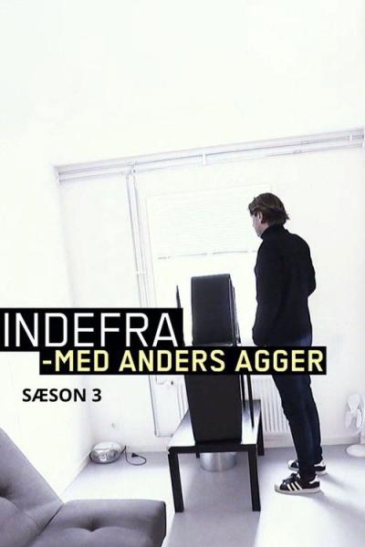 Indefra - med Anders Agger filmas online