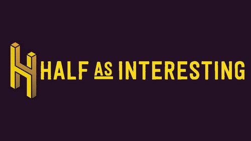 Half as Interesting filmas žiurėti online