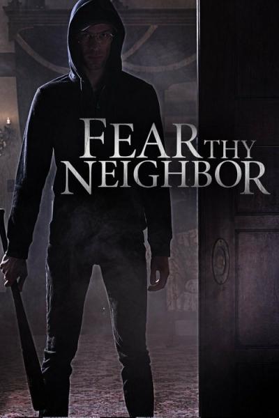 Fear Thy Neighbor filmas online