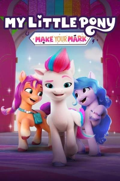 My Little Pony: Make Your Mark filmas online