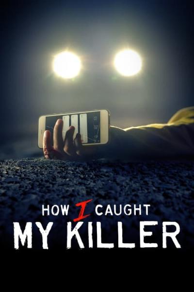 How I Caught My Killer filmas online