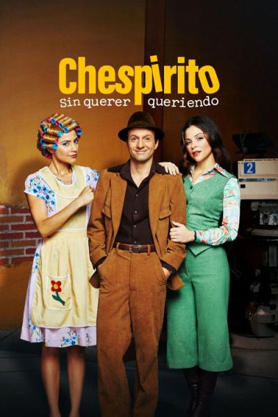 Chespirito: Sin querer queriendo filmas online