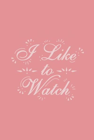 I Like to Watch filmas online