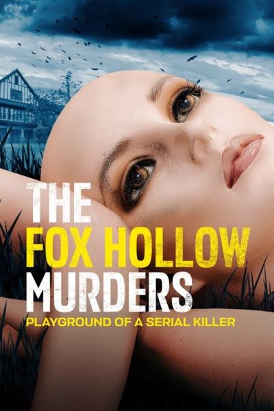 The Fox Hollow Murders: Playground of a Serial Killer filmas online