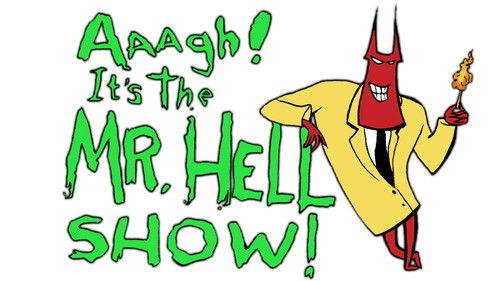Aaagh! It's the Mr. Hell Show! filmas žiurėti online