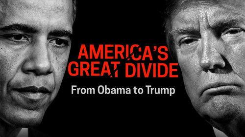 America's Great Divide: From Obama to Trump filmas žiurėti online