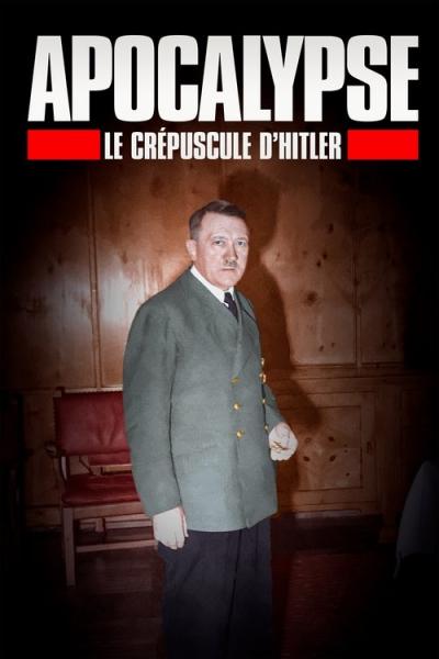 Apocalypse - Le Crépuscule d'Hitler filmas online