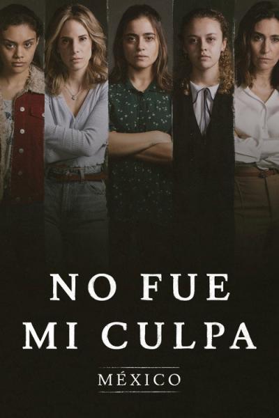 No fue mi culpa: México filmas online
