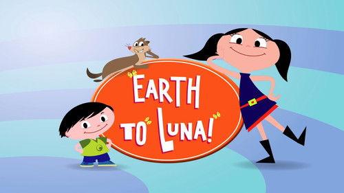 Earth to Luna! filmas žiurėti online