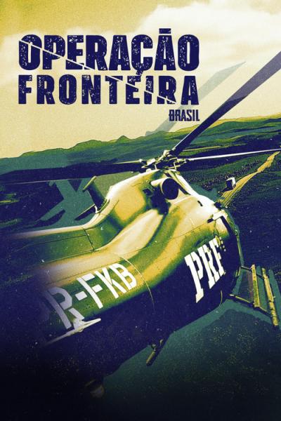 Operação Fronteira Brasil filmas online