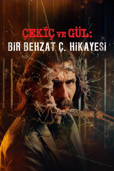 Çekiç ve Gül: Bir Behzat Ç. Hikayesi filmas online