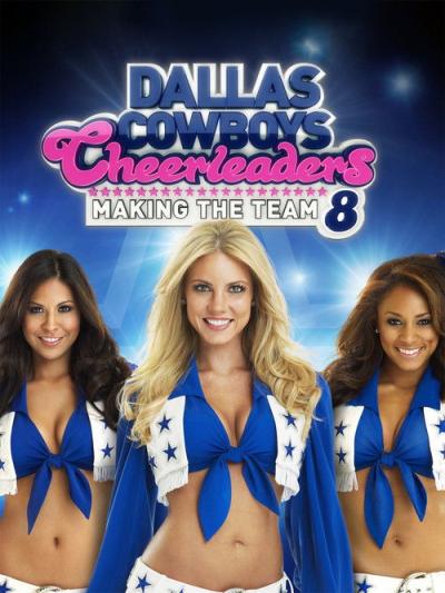 Dallas Cowboys Cheerleaders: Making the Team filmas online