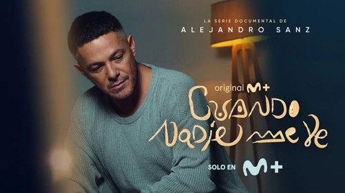 Alejandro Sanz: Cuando nadie me ve filmas žiurėti online