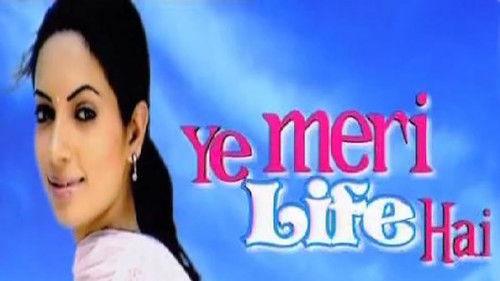 Ye Meri Life Hai filmas žiurėti online