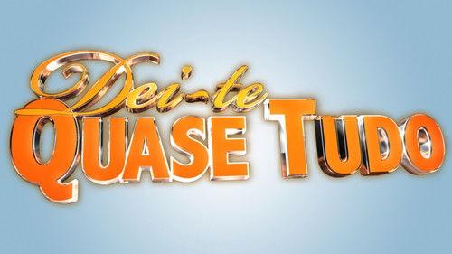 Dei-te Quase Tudo filmas žiurėti online