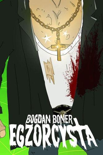 Bogdan Boner: Egzorcysta filmas online