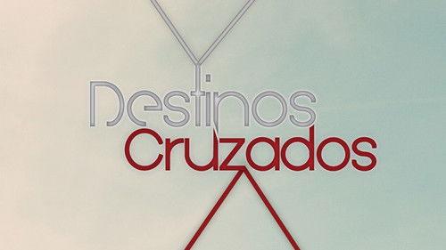 Destinos Cruzados filmas žiurėti online