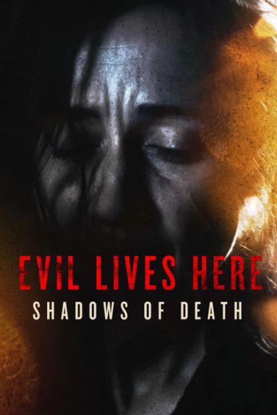 Evil Lives Here: Shadows Of Death filmas online