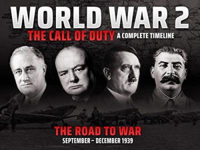 World War 2 - The Call of Duty: A Complete Timeline