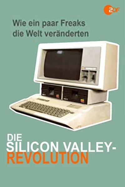 Die Silicon Valley-Revolution: Wie ein paar Freaks die Welt veränderten filmas online