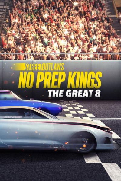 Street Outlaws: No Prep Kings: The Great Eight filmas online