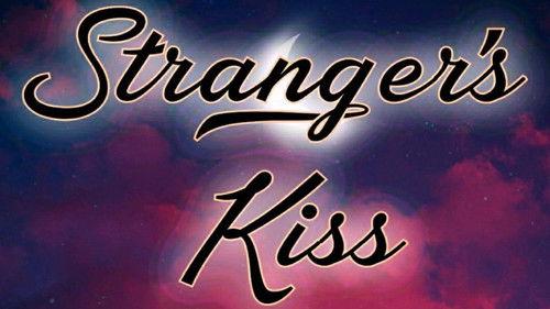 Stranger’s Kiss: The Series filmas žiurėti online