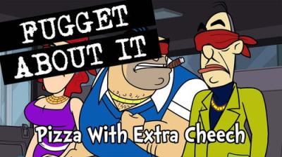 Fugget About It
