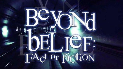 Beyond Belief: Fact or Fiction filmas žiurėti online