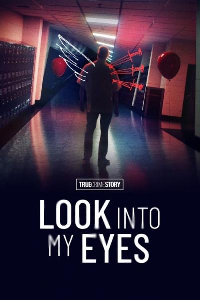 True Crime Story: Look Into My Eyes filmas online