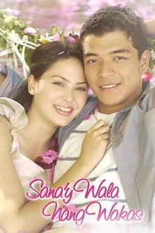 Sana'y Wala Nang Wakas filmas online