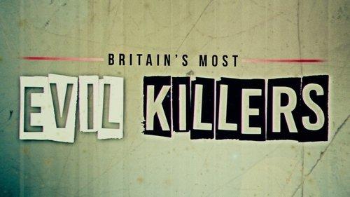 Britain's Most Evil Killers filmas žiurėti online